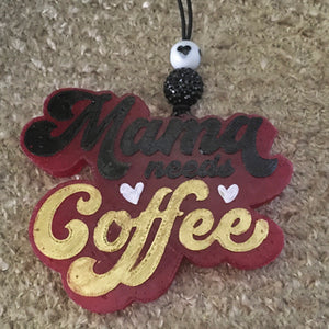 <center>Mama Needs Coffee<br> <small><small>Car Freshie</small></small>